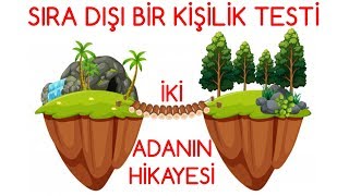 Sıradışı Bir KİŞİLİK TESTİ İki Adanın Hikayesi [upl. by Anitahs]