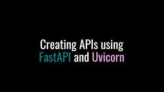 Creating APIs using FastAPI and Uvicorn [upl. by Kyle]