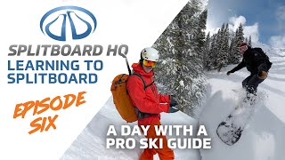 Learning to Splitboard  Episode Six  A Day with a Pro Ski Guide [upl. by Davina373]