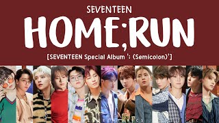 LYRICS가사 SEVENTEEN 세븐틴  HOMERUN Special Album  Semicolon [upl. by Loree]