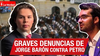 🚨GRAVES DENUNCIAS DE JORGE BARÓN CONTRA GUSTAVO PETRO [upl. by Demetre]