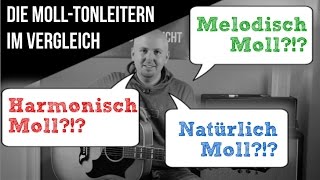 Molltonleitern Unterschiede  Natürlich Moll  Harmonisch Moll  Melodisch Moll [upl. by Mettah]