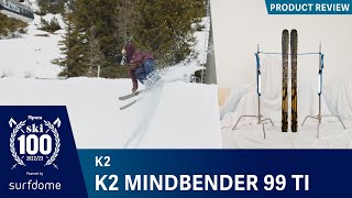 K2 Mindbender 99Ti Review  Best Skis 20222023 [upl. by Ennaus27]