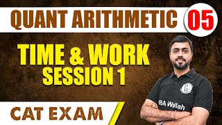 Quant Arithmetic 05  Time amp Work  Session 1  CAT 2024  MBA Wallah [upl. by Ereveniug599]