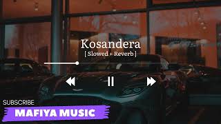 Kosandra   Slowed  Reverb [upl. by Acinod]