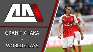 Granit Xhaka  World Class [upl. by Montgomery29]