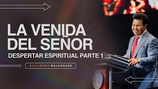 DESPERTAR ESPIRITUAL  La Venida del Señor Serie Parte 1 Sermón Completo  Guillermo Maldonado [upl. by Carissa]