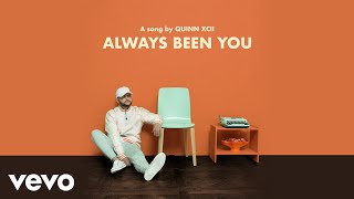 Quinn XCII  Always Been You Audio [upl. by Jerrol]