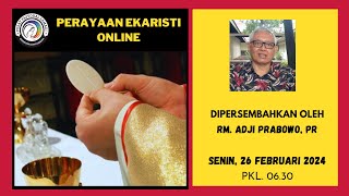 MISA SENIN 26 FEBRUARI 2024  PEKAN PRAPASKAH II Pk 0630 WIB [upl. by Tadeas578]