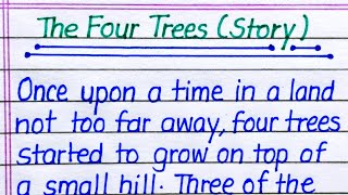 The Four Trees Story in English  Story Writing in English [upl. by Anilave265]