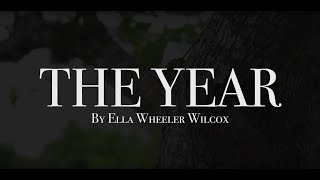 quotThe Yearquot by Ella Wheeler Wilcox  Poetry Performance [upl. by Nomihs]