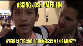 Asking Josh Paler Lin Where the 10000 Homeless Mans Money is  INTERVIEW [upl. by Drazze]