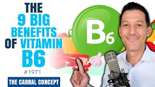 The 9 Big Benefits of Vitamin B6 Move Over B12 amp Folate  Cabral Concept 1971 [upl. by Anaujait177]