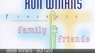 BeBe Winans  But God  Ron Winans Family amp Friends Choir IV [upl. by Orji]