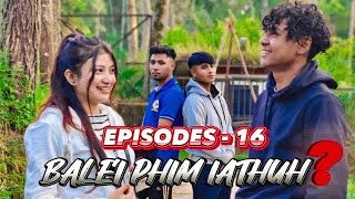 BALEI PHIM IATHUH  EPISODE16  KHASI SERIES [upl. by Ardnazxela]