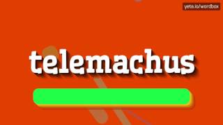 HOW TO PRONOUNCE TELEMACHUS telemachus [upl. by Cully]