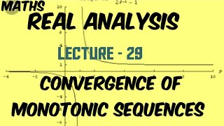 Lecture  29  Convergence of Monotonic Sequences [upl. by Ibson297]