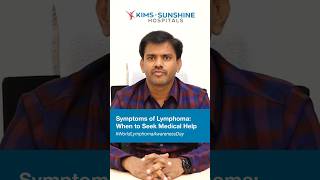 Symptoms of Lymphoma When to Seek Medical Help Dr Ravi KrishnaOncologistKIMSSUNSHINE Hospitals [upl. by Efrem]