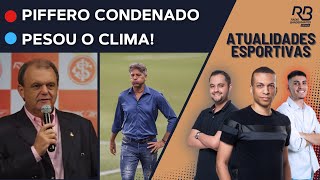 PIFFERO CONDENADO  INTER X VASCO  CLIMA TENSO NO GRÊMIO Atualidades Esportivas 21112024 [upl. by Nawed]