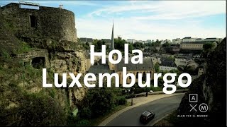 Hola Luxemburgo  Bélgica y Luxemburgo 1 [upl. by Airdnaz]