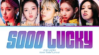 ITZY Sooo LUCKY Lyrics Color Coded Lyrics [upl. by Ttehc]