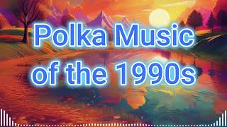 Polka Background Music Playlist 1990s Inspired [upl. by Ennaxxor]