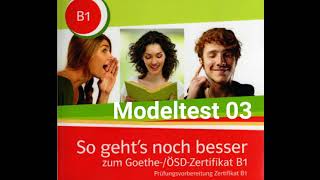 So gehts noch besser zum Goethe OSDZertifikat B1 Hören Modelltest 03 Teil 1 2 3 4 mit Lösungen [upl. by Julian]