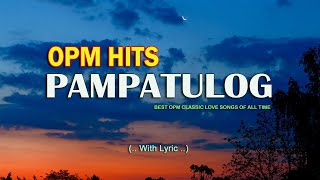 OPM HITS MEDLEY 2024 Lyrics Pampatulog Relaxing English Love Song [upl. by Oswal819]