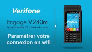 Comment paramétrer le Wifi sur le terminal mobile Verifone Engage V240m [upl. by Eralc]