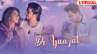 De Ijaazat  Lyrical Video  Ishaan Khan ft Faisu amp Ruhi Singh  Video Song  New Romantic Song [upl. by Harihs]