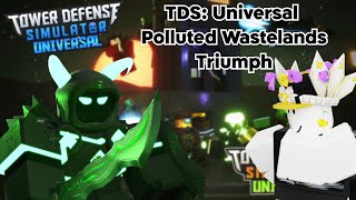 TDS Universal Polluted Wastelands Triumph [upl. by Zoi]