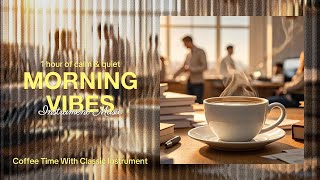 Morning Energy Morning Vibes Music Classical for Work [upl. by Atiuqnahs]