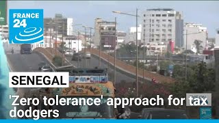 Zero tolerance for Senegal tax dodgers • FRANCE 24 English [upl. by Aluk877]