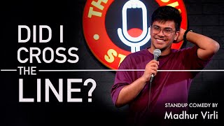 DID I CROSS THE LINE  Stand Up Comedy by Madhur Virli [upl. by Ahsenahs]