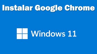 Como instalar Google Chrome en mi laptop Windows 11 [upl. by Aliuqa]