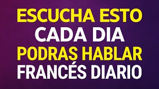 🌍APRENDE FRANCES OYENDO 10 MINUTOS AL DIA  Y PODRAS HABLAR FRANCES MUY RAPIDO Y SIN ESFUERZO🏃‍♀️💨 [upl. by Ahserb]