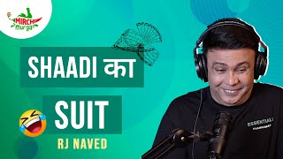 Shaadi Ka Suit  Mirchi Murga  RJ Naved [upl. by Luebke]