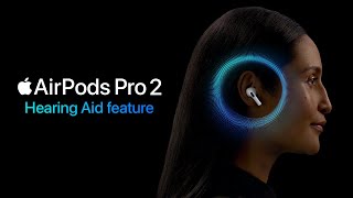 Hearing Aid feature for AirPods Pro 2  Apple [upl. by Kcirddor]