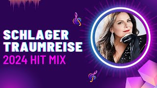 Schlager Traumreise 🌍 Hit Mix 2024 [upl. by Tilda]