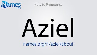 How to Pronounce Aziel [upl. by Bonnes]