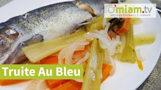 COMMENT FAIRE UNE TRUITE AU BLEU [upl. by Alexandro]