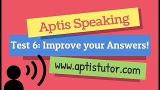 Aptis ESOL Speaking Test 6 How to Improve your Answers  Cómo mejorar tus respuestas [upl. by Lacie]