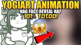 YOGIART ANIMATION  Nag Face Reveal na Grabe 101 TOTOO  Nakakagulat  Pinoy Animator [upl. by Ninetta]