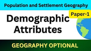 Demographic Attributes  UPSC civil service Geography optional lecture upsc cse [upl. by Scandura191]