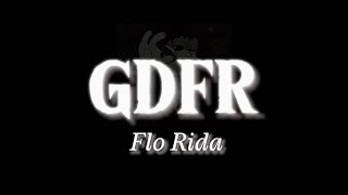 Flo Rida  GDFR  Lyrics Video  Slow Version [upl. by Ellek]