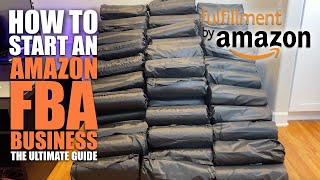 How To Start An Amazon FBA Business The ULTIMATE Step By Step Guide For Beginners [upl. by Glarum865]