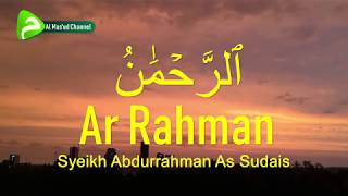 Syeikh Abdurrahman As Sudais  Ar Rahman [upl. by Aleac531]