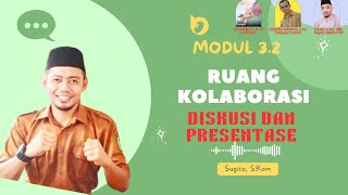 MODUL 32  RUANG KOLABORASI DISKUSI amp PESENTASE [upl. by Nanette]