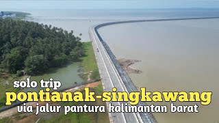 Solo trip PontianakSingkawang lewat jalur pantura [upl. by Timothee]