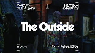 Twenty One Pilots  quotThe Outside Livestream Versionquot [upl. by Nnagem]